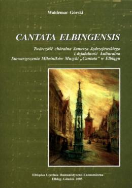 Cantata Elbingensis. Twórczość chóralna Janusza Jędrzejewskiego 