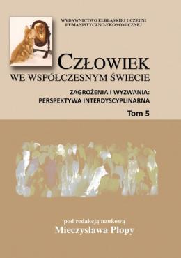  Człowiek we współczesnym świecie. Zagrożenia i wyzwania: perspektywa interdyscyplinarna