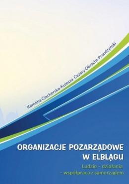 Organizacje pozarządowe w Elblągu. Ludzie-działania-współpraca z samorządem