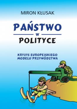 Państwo w polityce. Kryzys europejskiego modelu przywództwa