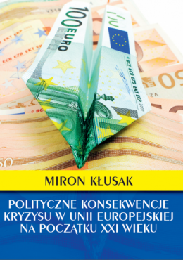 Polityczne konsekwencje kryzysu w Unii Europejskiej na początku XXI wieku 